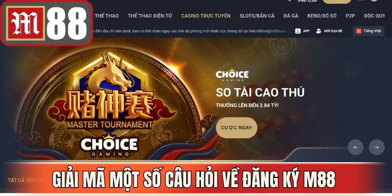 Giải mã một số câu hỏi về đăng ký M88 