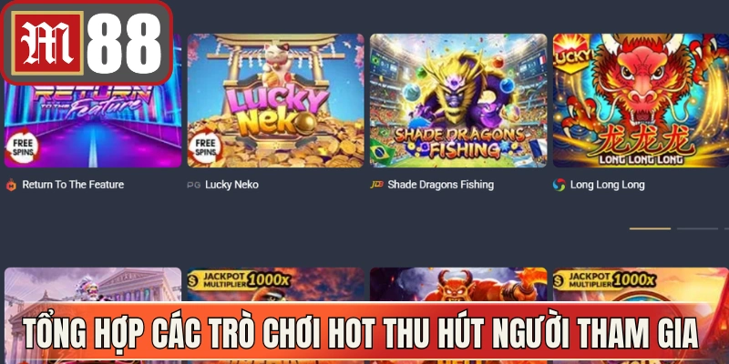 Tổng hợp các trò chơi hot thu hút đông đảo người tham gia 